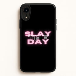 Slay The Day - Sassy Quote  - Sassy Quotes Phone Case for iPhone XR