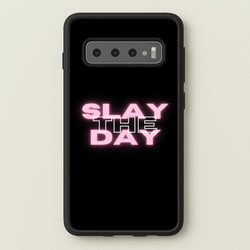 Slay The Day - Sassy Quote  - Sassy Quotes Phone Case for Galaxy S10