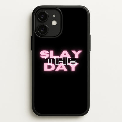 Slay The Day - Sassy Quote  - Sassy Quotes Phone Case for iPhone 11