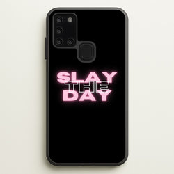 Slay The Day - Sassy Quote  - Sassy Quotes Phone Case for Galaxy A21s