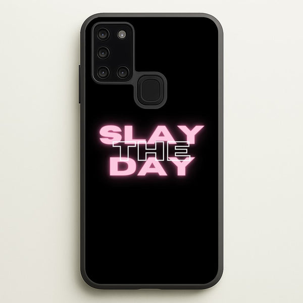 Slay The Day - Sassy Quote  - Sassy Quotes Phone Case for Galaxy A21s