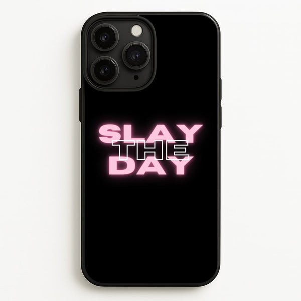 Slay The Day - Sassy Quote  - Sassy Quotes Phone Case for iPhone 11 Pro