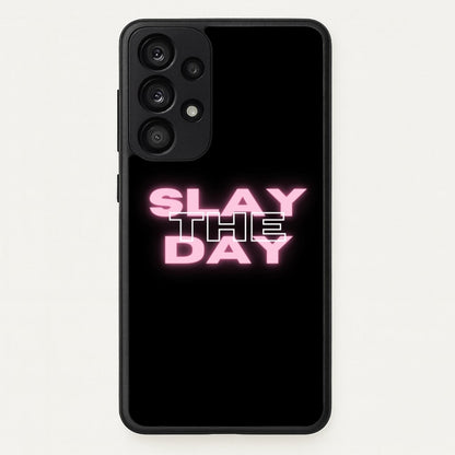 Slay The Day - Sassy Quote  - Sassy Quotes Phone Case for Galaxy A53
