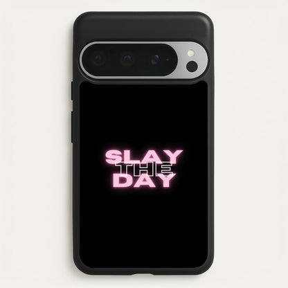 Slay The Day - Sassy Quote  - Sassy Quotes Phone Case for Google Pixel 9 Pro XL