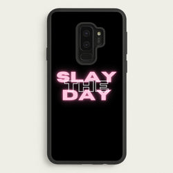Slay The Day - Sassy Quote  - Sassy Quotes Phone Case for Galaxy S9 Plus