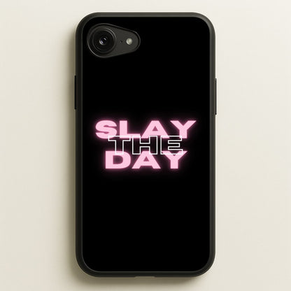 Slay The Day - Sassy Quote  - Sassy Quotes Phone Case for iPhone 16e