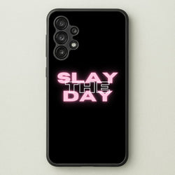 Slay The Day - Sassy Quote  - Sassy Quotes Phone Case for Galaxy A13