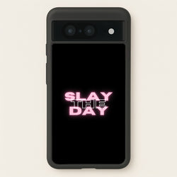 Slay The Day - Sassy Quote  - Sassy Quotes Phone Case for Google Pixel 8