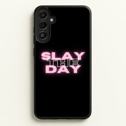 Slay The Day - Sassy Quote  - Sassy Quotes Phone Case for Galaxy A36