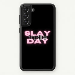 Slay The Day - Sassy Quote  - Sassy Quotes Phone Case for Galaxy S21