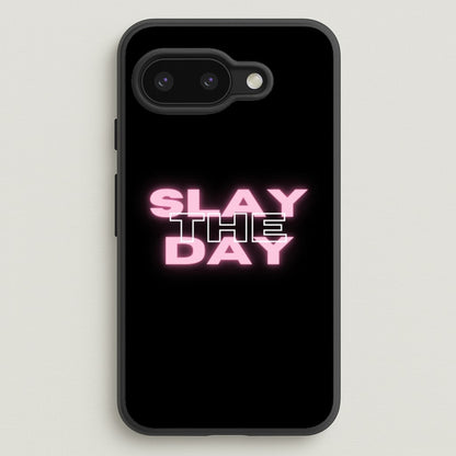 Slay The Day - Sassy Quote  - Sassy Quotes Phone Case for Google Pixel 9a