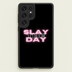 Slay The Day - Sassy Quote  - Sassy Quotes Phone Case for Galaxy S22 Ultra