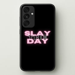 Slay The Day - Sassy Quote  - Sassy Quotes Phone Case for Galaxy A35