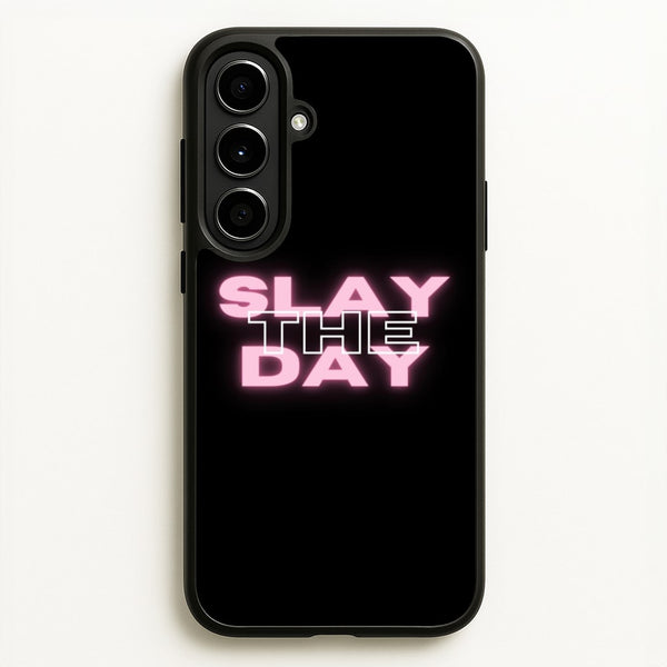 Slay The Day - Sassy Quote  - Sassy Quotes Phone Case for Galaxy A56