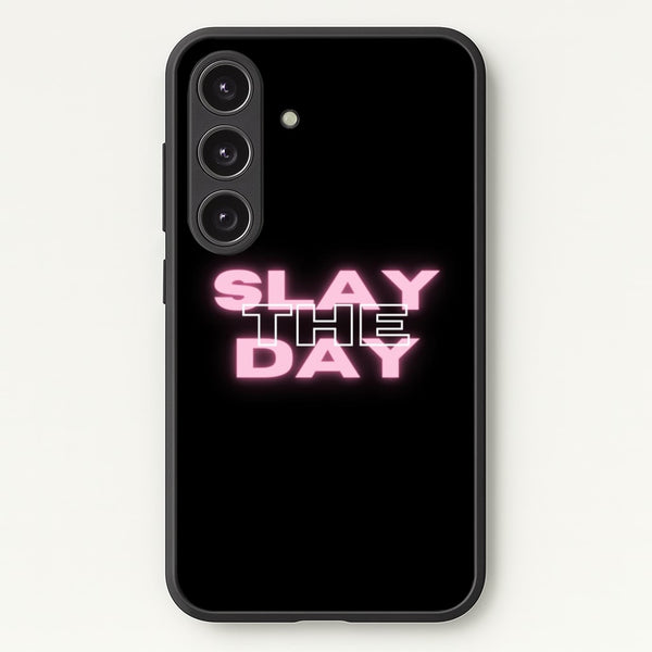 Slay The Day - Sassy Quote  - Sassy Quotes Phone Case for Galaxy S25