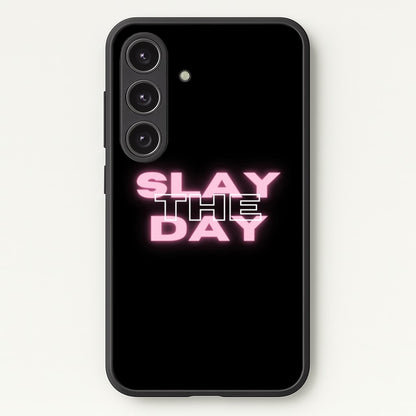 Slay The Day - Sassy Quote  - Sassy Quotes Phone Case for Galaxy S25 Plus
