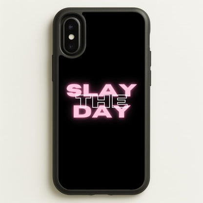 Slay The Day - Sassy Quote  - Sassy Quotes Phone Case for iPhone X / XS