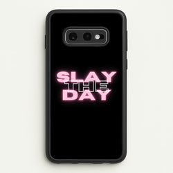 Slay The Day - Sassy Quote  - Sassy Quotes Phone Case for Galaxy S10e