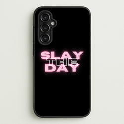 Slay The Day - Sassy Quote  - Sassy Quotes Phone Case for Galaxy A14