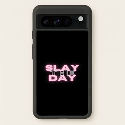 Slay The Day - Sassy Quote  - Sassy Quotes Phone Case for Google Pixel 8 Pro