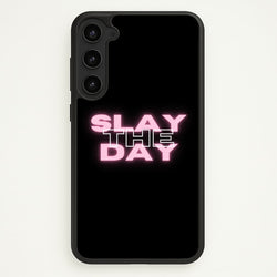 Slay The Day - Sassy Quote  - Sassy Quotes Phone Case for Galaxy S23 Plus