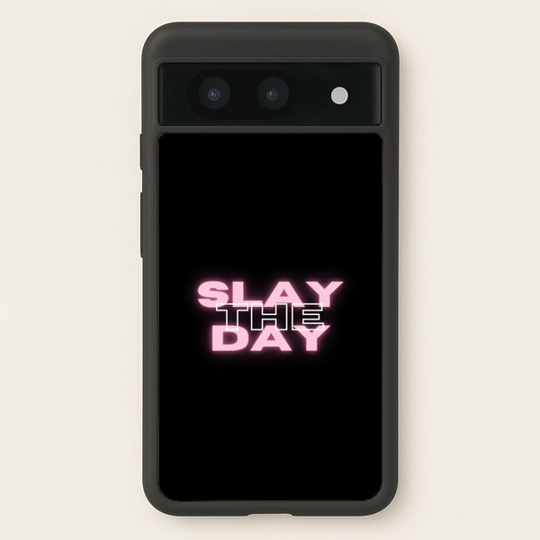 Slay The Day - Sassy Quote  - Sassy Quotes Phone Case for Google Pixel 8a