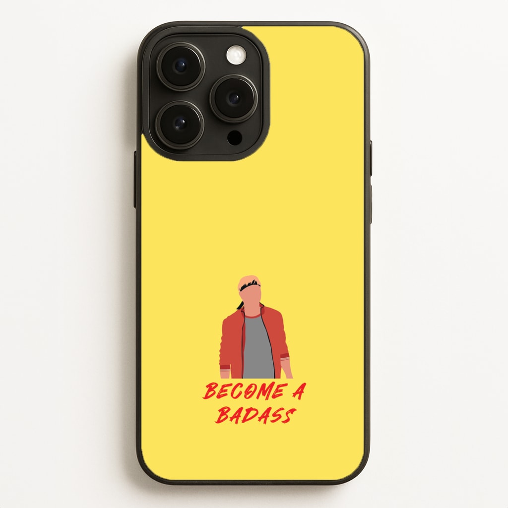Become A Badass  - Cobra Kai Phone Case for iPhone 16 Pro Max