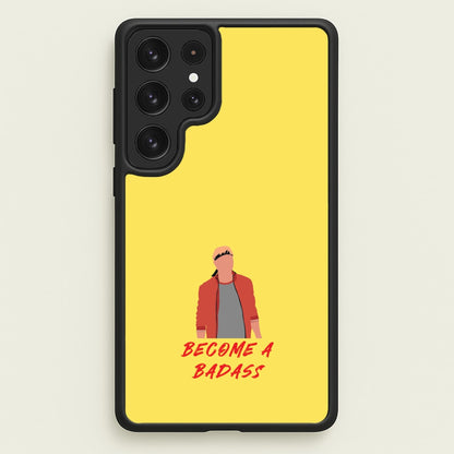 Become A Badass  - Cobra Kai Phone Case for Galaxy S22 Ultra