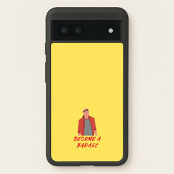 Become A Badass  - Cobra Kai Phone Case for Google Pixel 6a