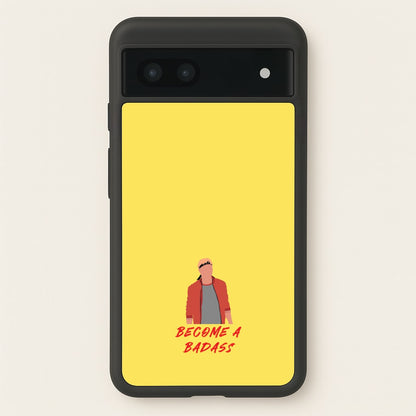 Become A Badass  - Cobra Kai Phone Case for Google Pixel 6a