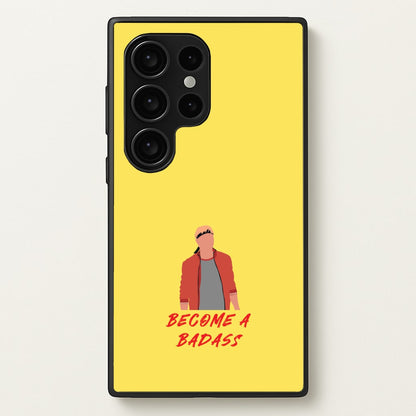 Become A Badass  - Cobra Kai Phone Case for Galaxy S24 Ultra
