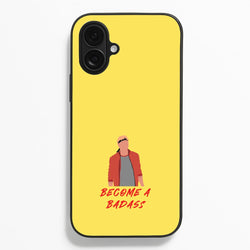 Become A Badass  - Cobra Kai Phone Case for iPhone 16 Plus