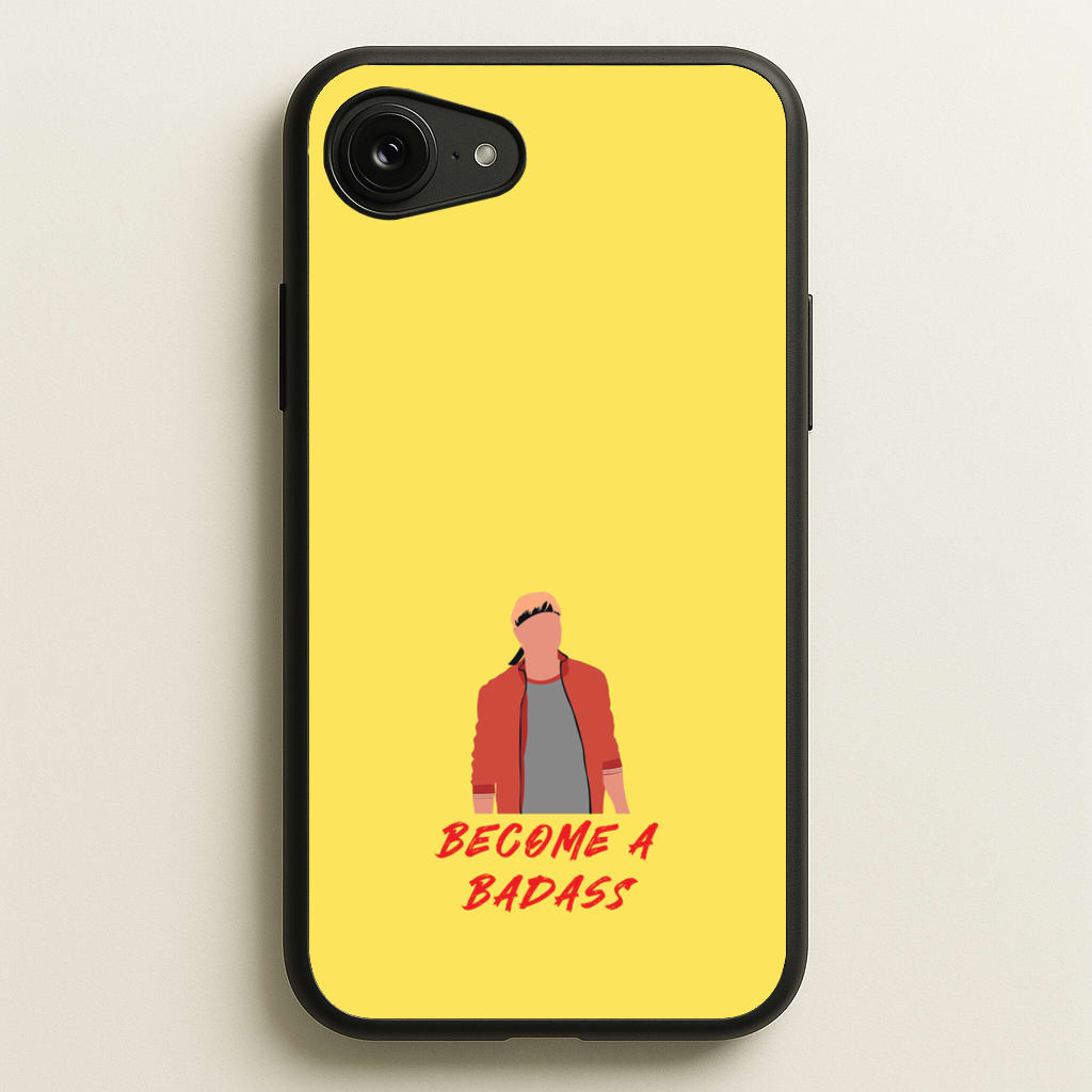 Become A Badass  - Cobra Kai Phone Case for iPhone 16e