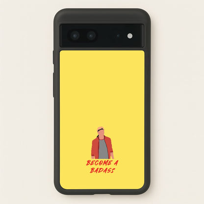 Become A Badass  - Cobra Kai Phone Case for Google Pixel 7