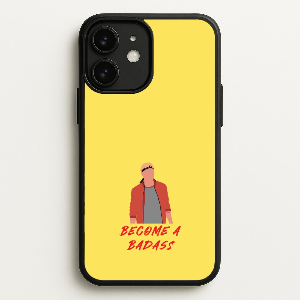 Become A Badass  - Cobra Kai Phone Case for iPhone 11