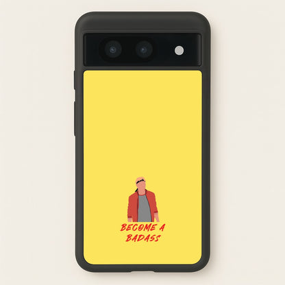 Become A Badass  - Cobra Kai Phone Case for Google Pixel 8a