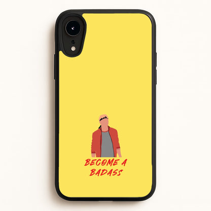 Become A Badass  - Cobra Kai Phone Case for iPhone XR