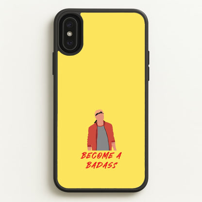 Become A Badass  - Cobra Kai Phone Case for iPhone XS Max