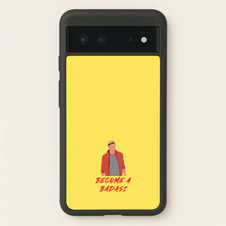Become A Badass  - Cobra Kai Phone Case for Google Pixel 6