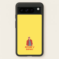 Become A Badass  - Cobra Kai Phone Case for Google Pixel 8 Pro