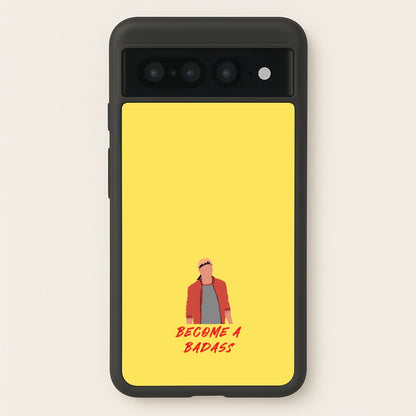 Become A Badass  - Cobra Kai Phone Case for Google Pixel 7 Pro