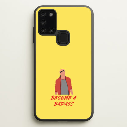 Become A Badass  - Cobra Kai Phone Case for Galaxy A21s