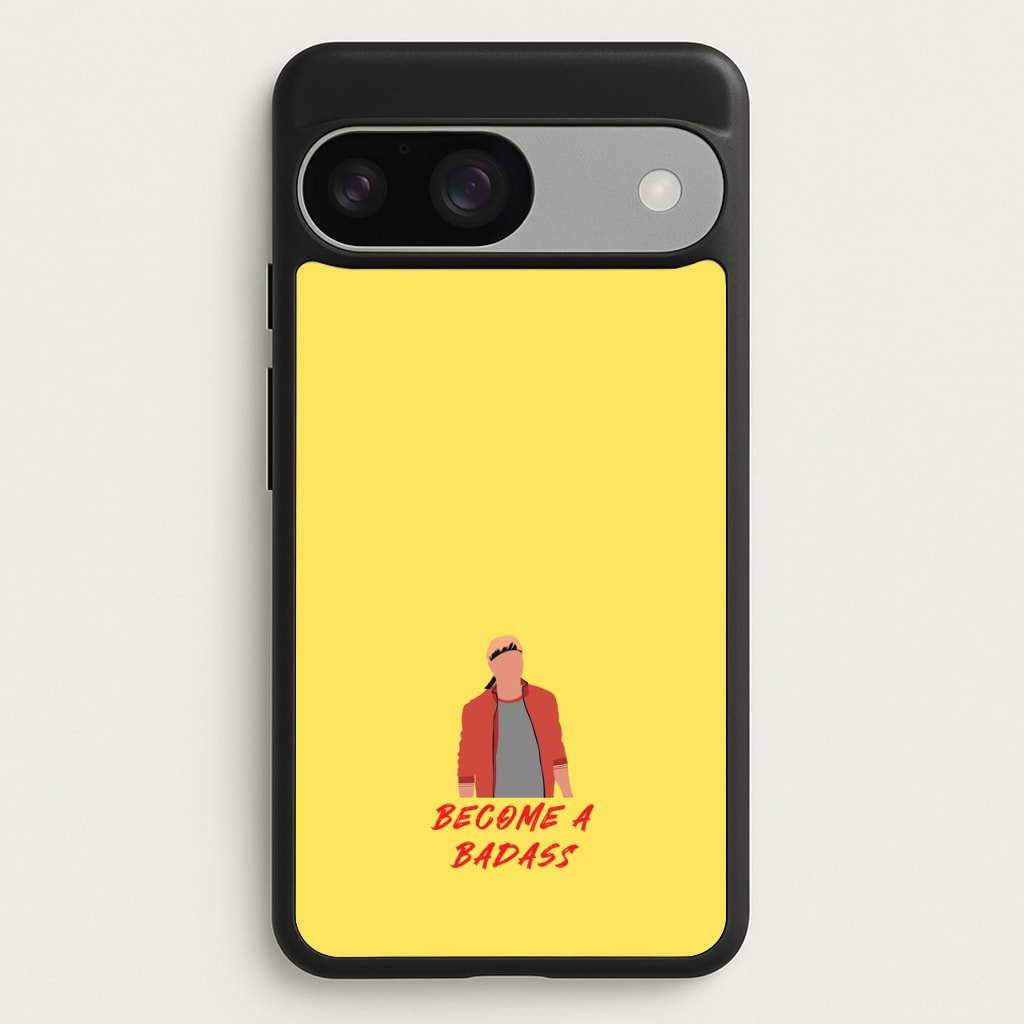 Become A Badass  - Cobra Kai Phone Case for Google Pixel 9 / 9 Pro