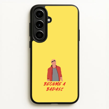 Become A Badass  - Cobra Kai Phone Case for Galaxy A56