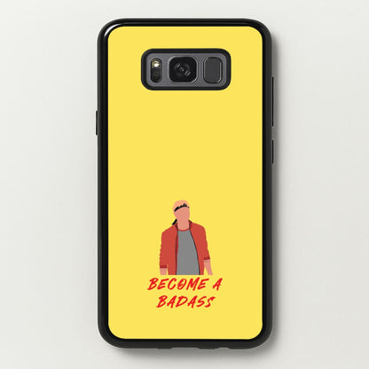 Become A Badass  - Cobra Kai Phone Case for Galaxy S8