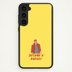 Become A Badass  - Cobra Kai Phone Case for Galaxy S23 Plus