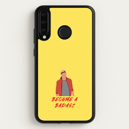 Become A Badass  - Cobra Kai Phone Case for Huawei P30 Lite