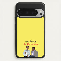 Troy And Abed In The Morning - Community  - Community Phone Case for Google Pixel 9 Pro XL