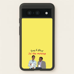 Troy And Abed In The Morning - Community  - Community Phone Case for Google Pixel 8
