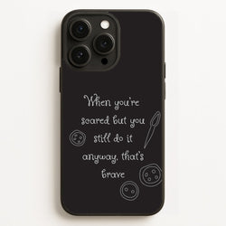 That's Brave  - Coraline Phone Case for iPhone 16 Pro Max